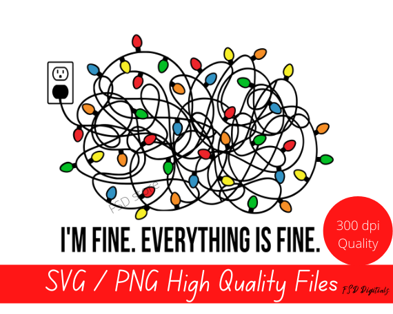 I’m Fine Everything is Fine Tangled Christmas Lights SVG and PNG digital files