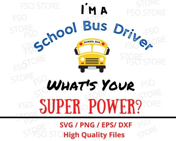 I'm A School Bus Driver What's Your Superpower SVG Cut File