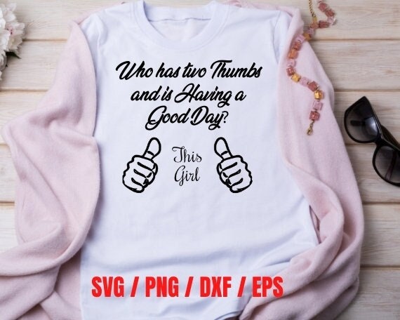 Having a good day? This girl two thumbs funny digital file SVG Bundle pack