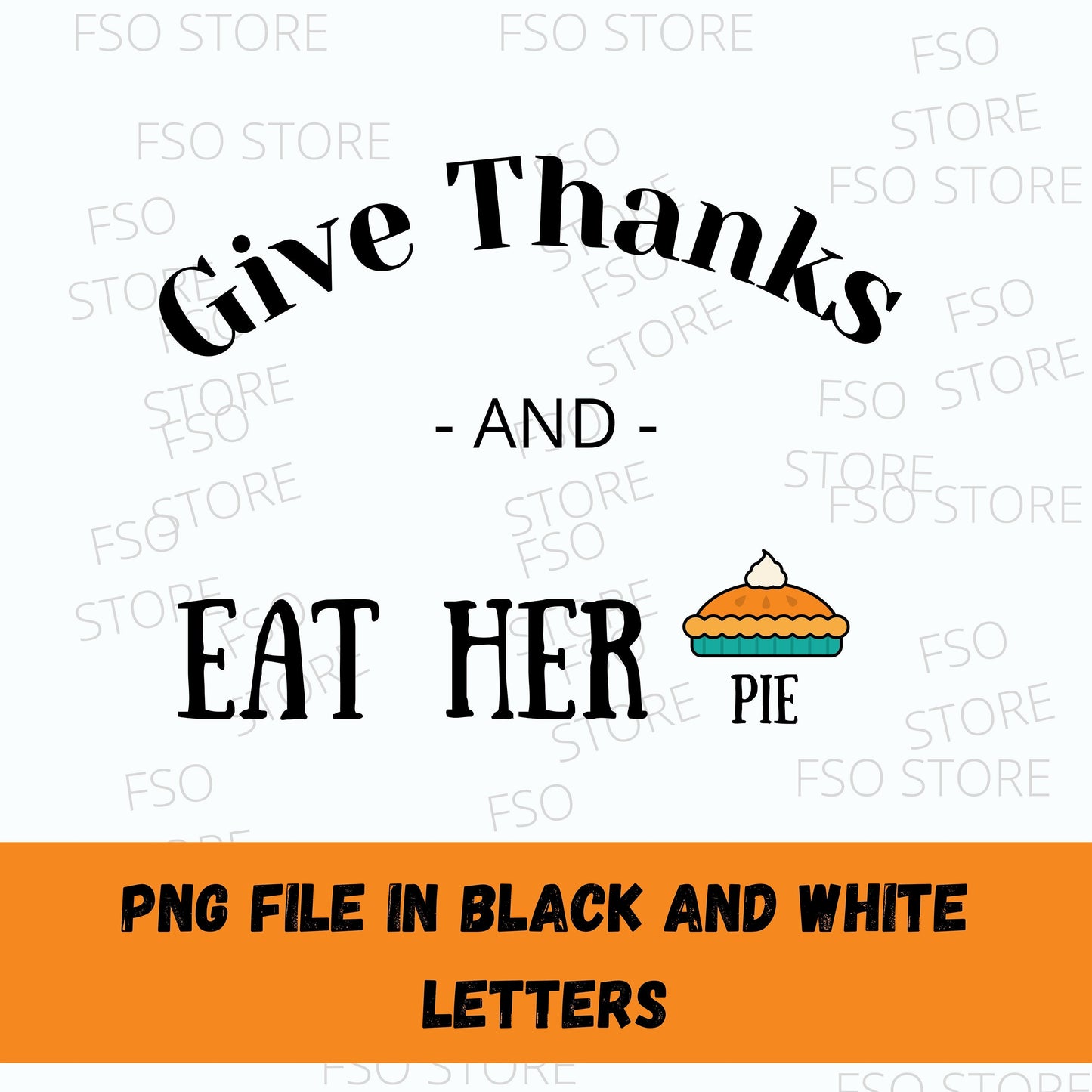 Give Thanks and Eat Her Pie PNG Design